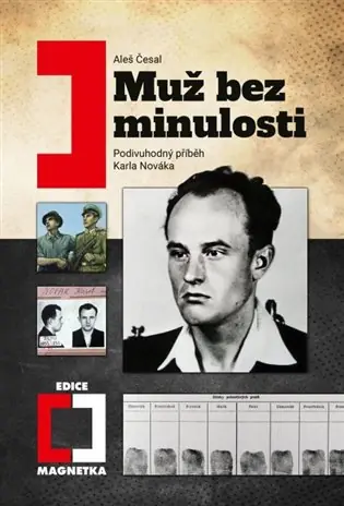 Odeslání Ihned Muž bez minulosti: Podivuhodný příběh Karla Nováka