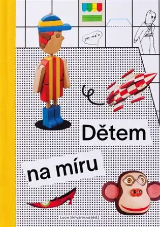 Dětem na míru: Autorská tvorba pro děti v socialistickém Československu Sleva