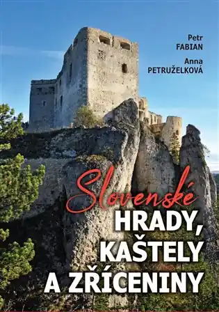 Slovenské hrady, kaštely a zříceniny Ihned K Objednání