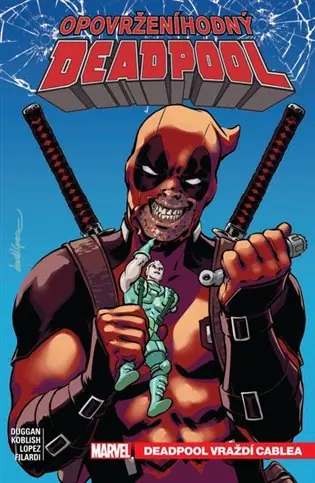 Dokud Zásoby Vydrží Opovrženíhodný Deadpool 1: Deadpool vraždí Cablea