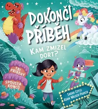 Levný Dokonči příběh - Kam zmizel dort?: Tři příběhy, spousta konců