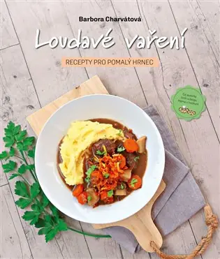 Vysoce Kvalitní Loudavé vaření: Recepty pro pomalý hrnec