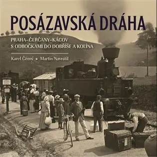 Speciální Cena Posázavská dráha Praha–Čerčany–Kácov s odbočkami do Dobříše a Kolína