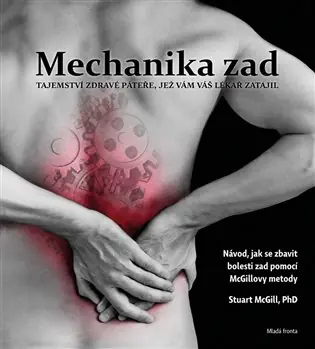 Mechanika zad: Tajemství zdravé páteře, jež vám váš lékař zatajil Rychlé Dodání