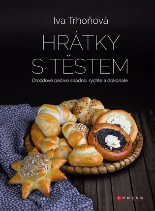 Speciální Cena Hrátky s těstem: Drožďové pečivo snadno, rychle a dokonale