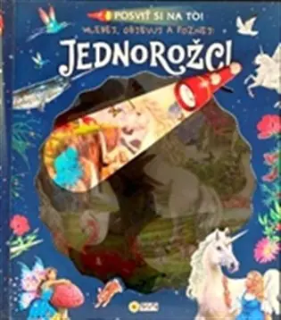 Posviť si na to - Jednorožci - Knížka s baterkou Bezpečná Platba