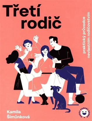 Třetí rodič: Praktický průvodce nevlastním rodičovstvím Cenový Hit