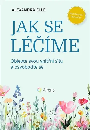 Jak se léčíme: Objevte svou vnitřní sílu a osvoboďte se Hit Sezóny