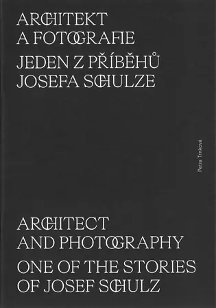 Architekt a fotografie. Jeden z příběhů Josefa Schulze Top Prodej