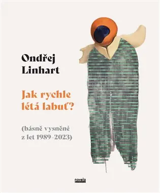 Výprodej Jak rychle létá labuť?: (básně vysněné z let 1989‒2023)