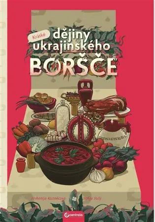 Super Cena Krátké dějiny ukrajinského boršče