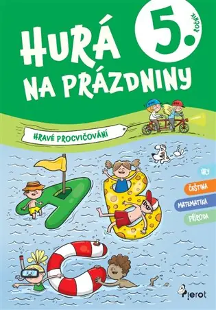 Hurá na prázdniny pro 5. ročník: Hravé procvičování Nová Kolekce