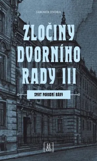 Levný Zločiny dvorního rady III. - Smrt porodní báby
