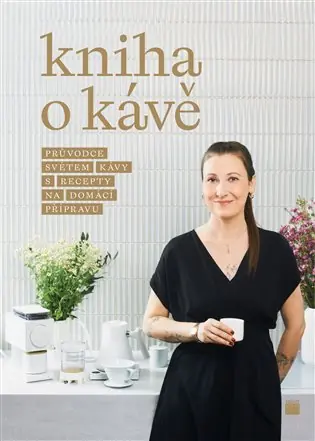 Kniha o kávě: Průvodce světem kávy s recepty na její přípravu Časově Omezené