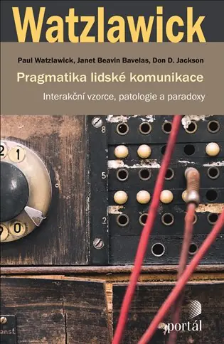 Pragmatika lidské komunikace: Interakční vzorce, patologie a paradoxy Časově Omezené