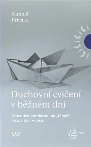 Duchovní cvičení v běžném dni: Průvodce modlitbou na (téměř) každý den v roce Aktuální