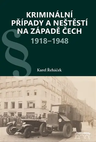 Kriminální případy a neštěstí na západě Čech 1918–1948 Výprodej