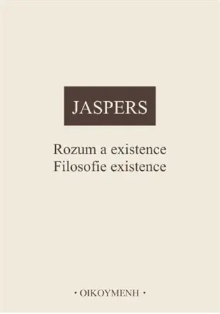 Rozum a existence. Filosofie existence Rychlé Dodání