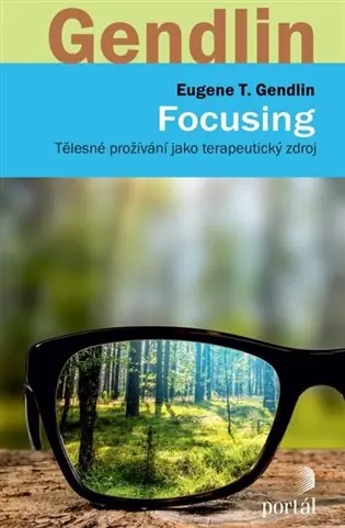 Akce Focusing: Tělesné prožívání jako terapeutický zdroj