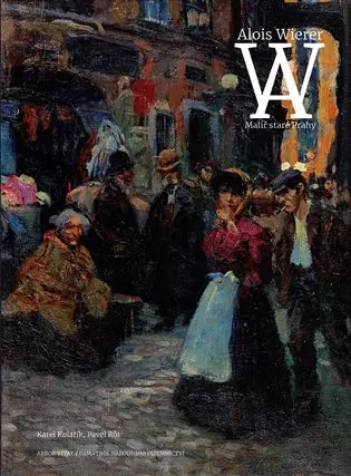 Levný Alois Wierer. Malíř staré Prahy