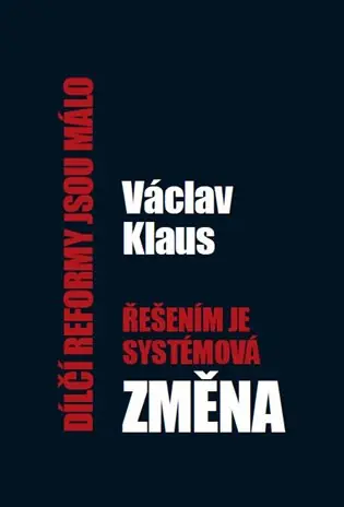 Originální Dílčí reformy jsou málo – řešením je systémová změna