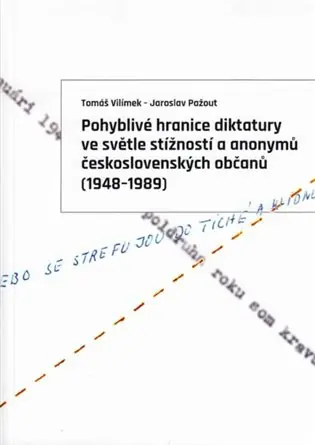 Víkendová Akce Pohyblivé hranice diktatury ve světle stížností a anonymů československých občanů (1948–1989)