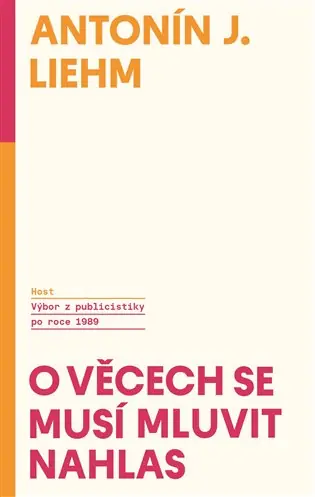 Novinka O věcech se musí mluvit nahlas: Výbor z publicistiky po roce 1989