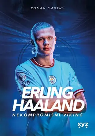 Hit Sezóny Erling Haaland: nekompromisní Viking