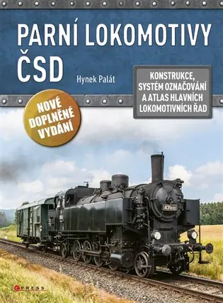 Vrácení Zdarma Parní lokomotivy ČSD: Konstrukce, systém označování a atlas hlavních lokomotivních řad