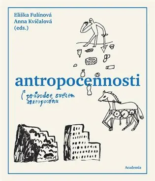 Antropocennosti: průvodce světem antropocénu Časově Omezené