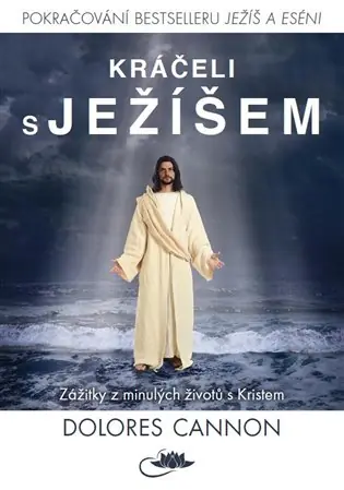 Kráčeli s Ježíšem: Zážitky z minulých životů s Kristem Super Cena