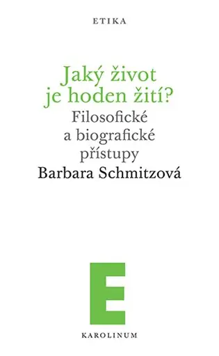 Jaký život je hoden žití?: Filosofické a biografické přístupy Autentický