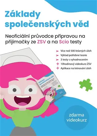 Základy společenských věd: Neoficiální průvodce přípravou na přijímačky ze ZSV a na Scio testy Must-Have