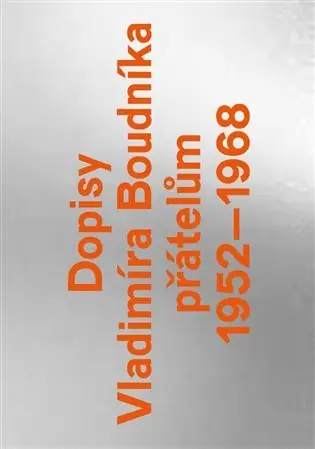 Cenový Hit Dopisy Vladimíra Boudníka přátelům 1952-1968