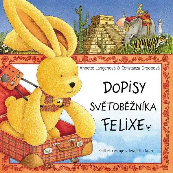 Dopisy světoběžníka Felixe - Zajíček cestuje v létajícím kufru Kup Teď