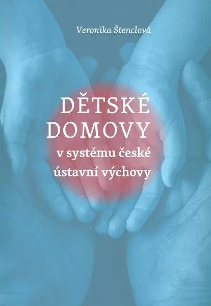 Horká Nabídka Dětské domovy v systému české ústavní výchovy