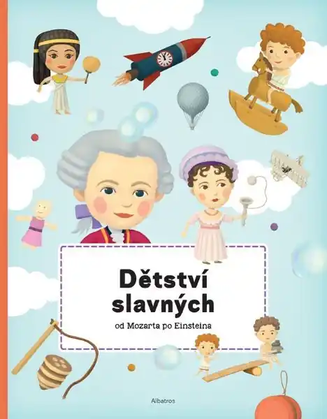 Dětství slavných od Mozarta po Einsteina Top Prodej