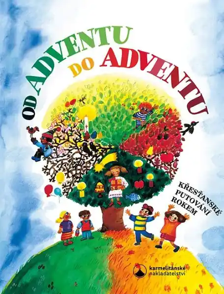 Dokud Zásoby Vydrží Od adventu do adventu - křesťanské putování rokem