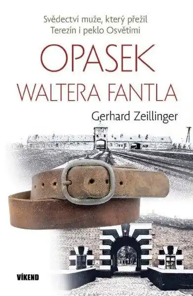 Opasek Waltera Fantla – svědectví muže, který přežil Terezín i peklo Osvětimi Ihned K Objednání