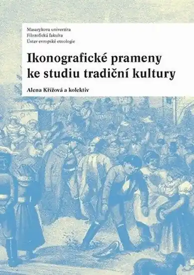 Ikonografické prameny ke studiu tradiční kultury Víkendová Akce