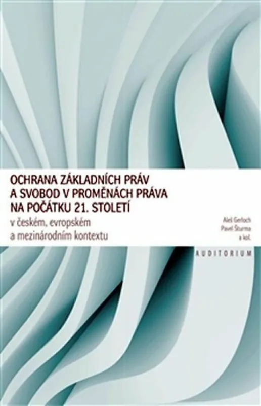 Ochrana základních práv a svobod v proměnách práva na počátku 21. století Cenově Výhodný