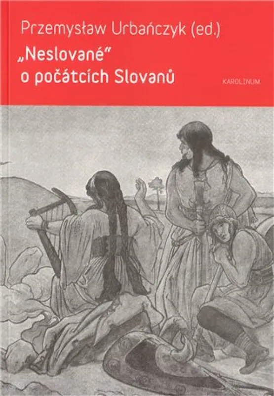 Neslované o počátcích Slovanů Akční Cena