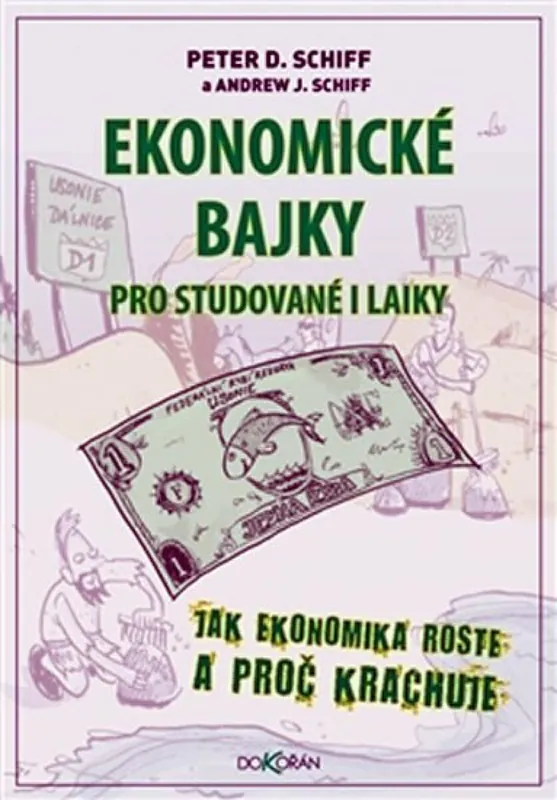 Kup Teď Ekonomické bajky pro studované i laiky. Jak ekonomika roste a proč krachuje