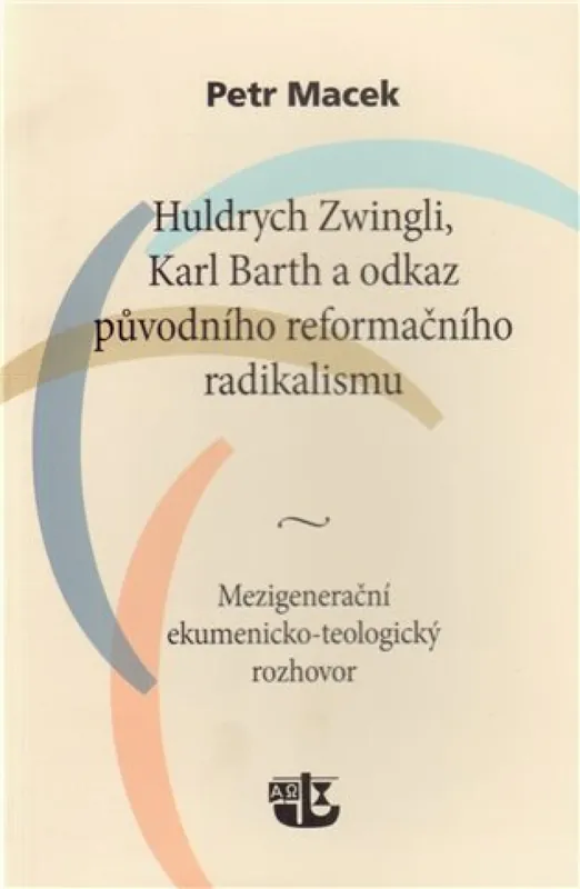 Huldrych Zwingli, Karl Barth a odkaz původního reformačního radikalismu Ověřený