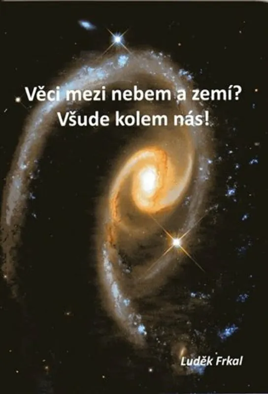 Věci mezi nebem a zemí? Všude kolem nás! Aktuální