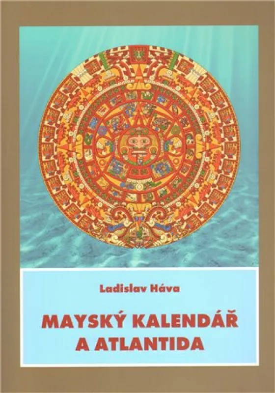 Nejlepší Volba Mayský kalendář a Atlantida