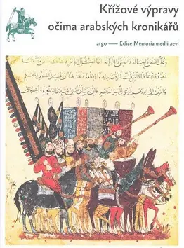 Vysoce Kvalitní Křížové výpravy očima arabských kronikářů