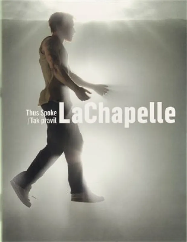 Speciální Cena Tak pravil LaChapelle/ Thus Spoke LaChapelle