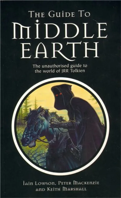 The Guide to Middle Earth - The Unauthorised Guide To The World of JRR Tolkien Rychlé Dodání