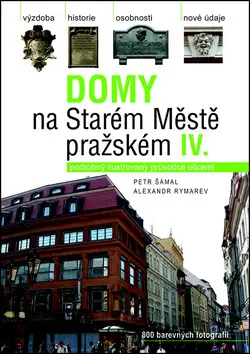 Dokud Zásoby Vydrží Domy na Starém Městě pražském IV.